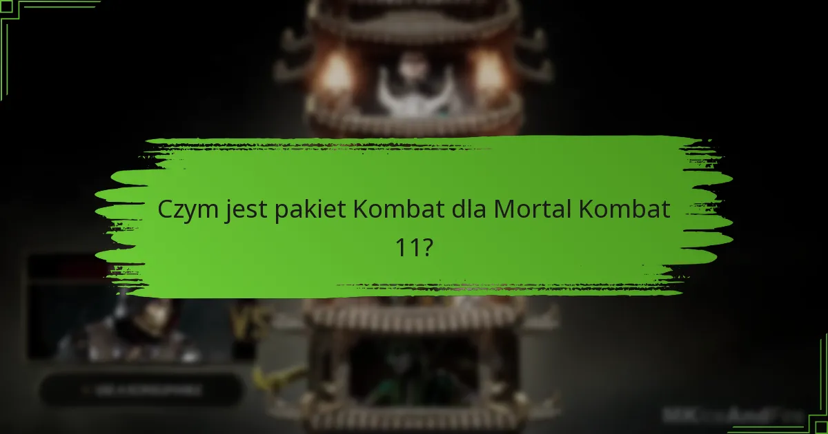 Jak uzyskać dostęp do pakietu Kombat?