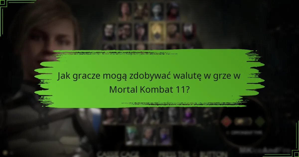 Jak gracze mogą zdobywać walutę w grze w Mortal Kombat 11?