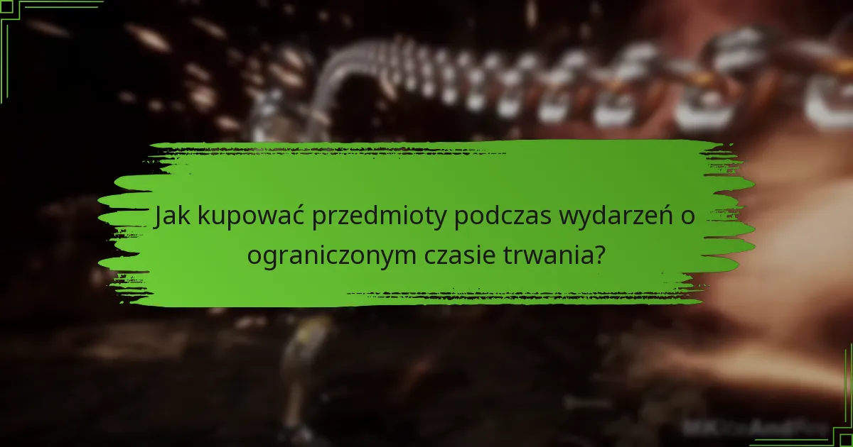 Jak kupować przedmioty podczas wydarzeń o ograniczonym czasie trwania?