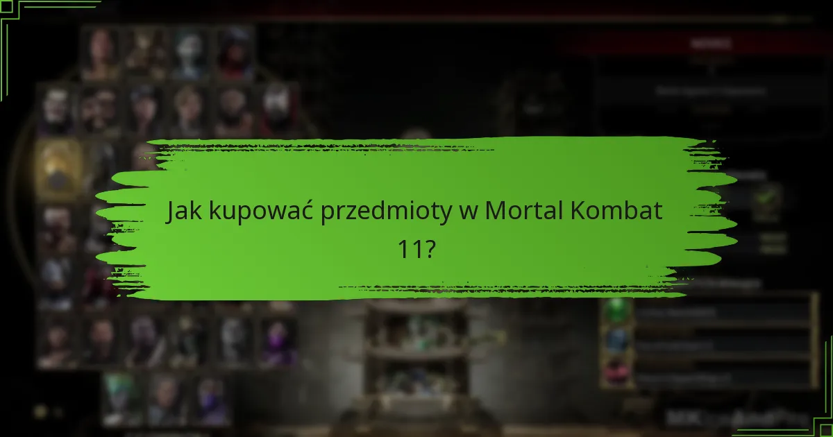 Jak kupować przedmioty w Mortal Kombat 11?