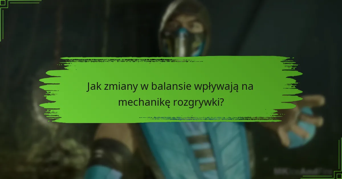 Które postacie są teraz uważane za czołowe po zmianach w balansie?