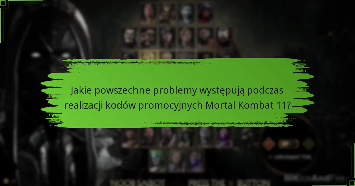 Które kody promocyjne oferują najlepszą wartość dla Mortal Kombat 11?