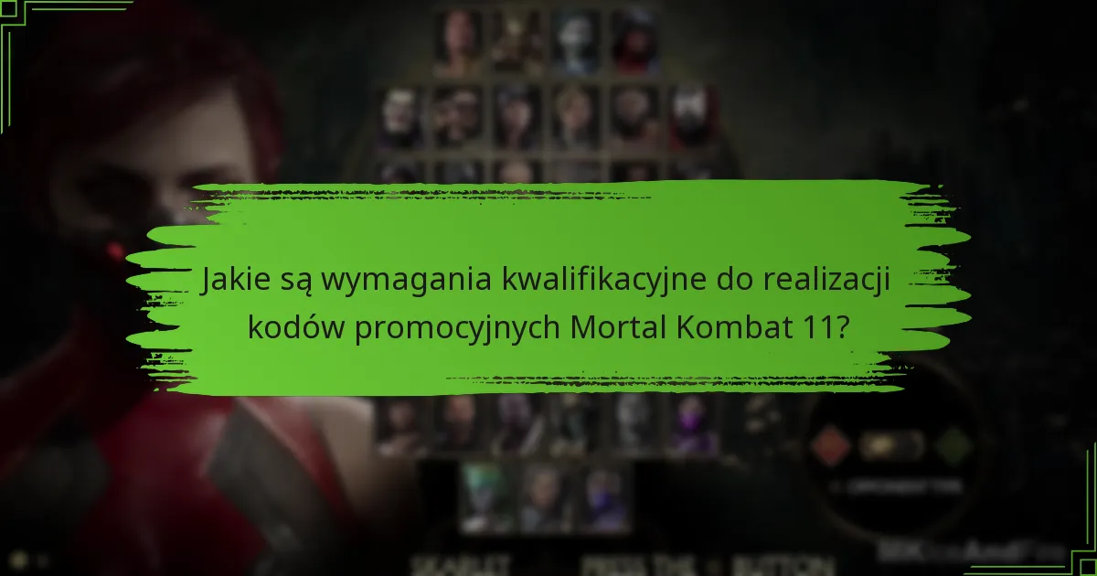 Jakie powszechne problemy występują podczas realizacji kodów promocyjnych Mortal Kombat 11?